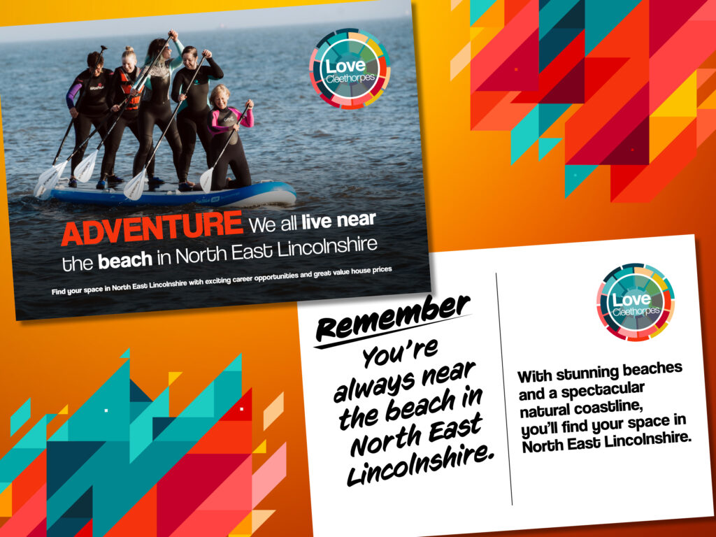 Both sides of a postcard. Side one text says: Adventure, we all live near the beach in North East Lincolnshire. Find your space in North East Lincolnshire with exciting career opportunities and great value house prices. Side two says: Remember you're always near the beach in North East Lincolnshire. With stunning beaches and a spectacular natural coastline, you'll find your space in North East Lincolnshire.