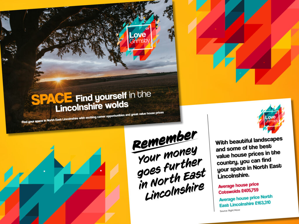 Both sides of a postcard. Side one text says: Space, find yourself in the Lincolnshire Wolds. Find your space in North East Lincolnshire with exciting career opportunities and great value house prices. Side two says: Remember, your money goes further in North East Lincolnshire. With beautiful landscapes and some of the best value house prices in the country, you can find your space in North East Lincolnshire.